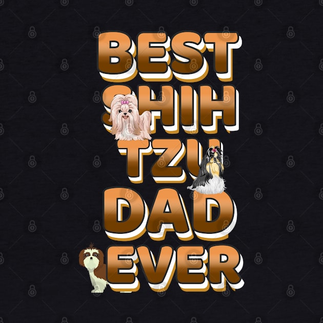 Best Dog Dad EverShih Tzu by Bullenbeisser.clothes